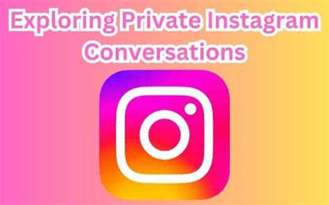 private instagram conversations nyt|private conversations for short.